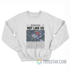 Vintage Newspaper Kendrick Lamar Not Like Us Sweatshirt