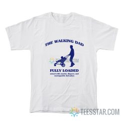 The Walking Dad Fully Loaded Armed With Snacks T-Shirt