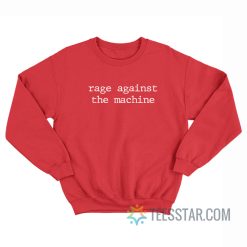 Rage Against the Machine Sweatshirt