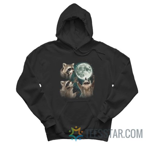 Three Racoons Howling At The Moon Hoodie