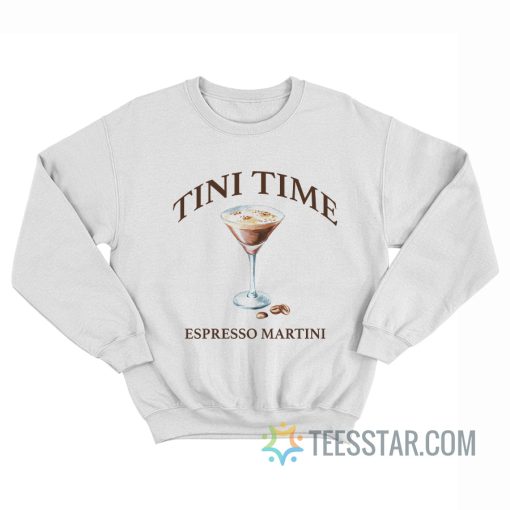 Tini Time Espresso Martini Cocktail Sweatshirt