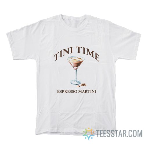 Tini Time Espresso Martini Cocktail T-Shirt