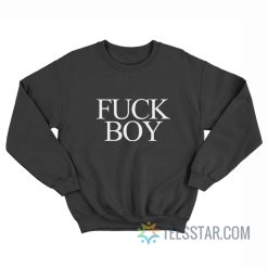 Fuck Boy Sweatshirt