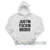 Justin Fucking Bieber Hoodie