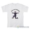 Gojo Life Is Not Daijoubu T-Shirt