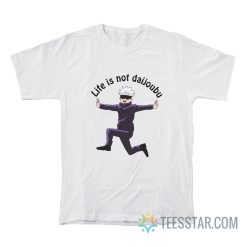 Gojo Life Is Not Daijoubu T-Shirt