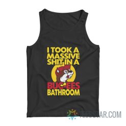 I Took A Massive Shit In A Buc-Ees Bathroom Tank Top