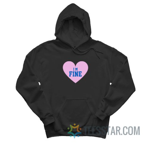 I'm Fine Halsey Hoodie