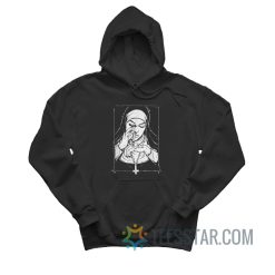 Unholy Drugs Nun Hoodie