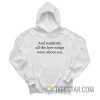 And Suddenly All The Love Songs Were About You Hoodie