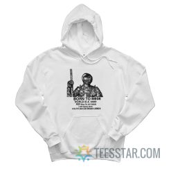 Born To Siege World Is A Sard Hoodie