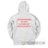 Homophobia Is Not A Form Of Masculinity Hoodie