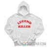 Legend Killer Hoodie