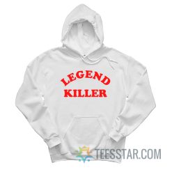 Legend Killer Hoodie