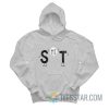 S And T Say Hi Shit Hoodie