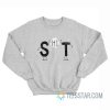 S And T Say Hi Shit Sweatshirt