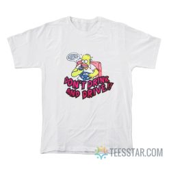 Homer Simpson Don't Drink And Drive T-Shirt