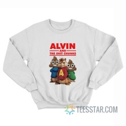 Alvin And The Shit Chunks Sweatshirt