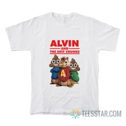 Alvin And The Shit Chunks T-Shirt