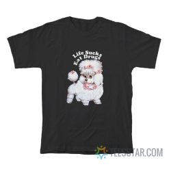 Vintage Dog Life Sucks Eat Drugs T-Shirt