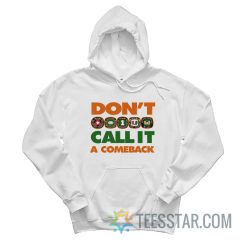 Duh Nation Don't Call It A Comeback Hoodie