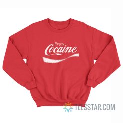 Enjoy Cocaine Parody Sweatshirt