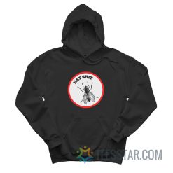 Fly Eat Shit Hoodie