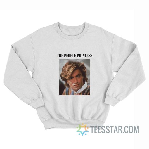 The People Princess George Michael Sweatshirt