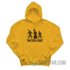 Walk With Jesus Sign Hoodie