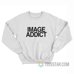 Image Addict Sweatshirt