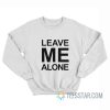 Leave Me Alone Sweatshirt