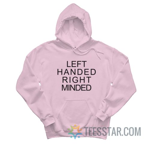 Left Handed Right Minded Hoodie