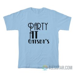 Party At Gatsby's T-Shirt