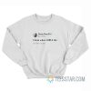 Young Thug Tweets I Hate When Girls Die Sweatshirt