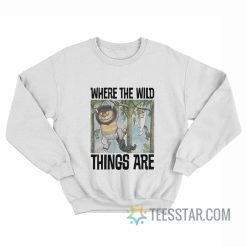 Where The Wild Things Are - Hanging From Tree Limbs Sweatshirt