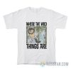 Where The Wild Things Are - Hanging From Tree Limbs T-Shirt