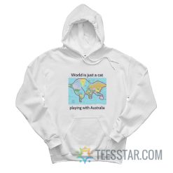 World Is Just A Cat Playing With Australia Hoodie