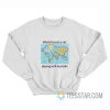 World Is Just A Cat Playing With Australia Sweatshirt