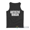 Autistic Virgin Tank Top