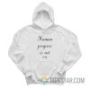 Human Progress Is Not Easy Hoodie