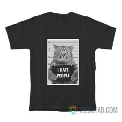 Cat Mugshot I Hate People T-Shirt