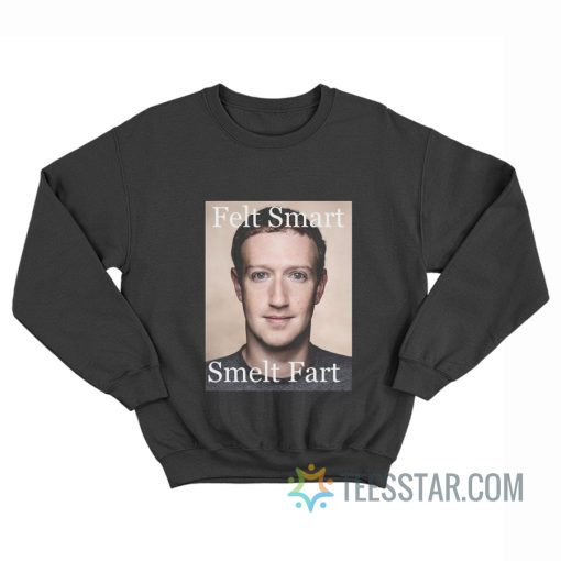 Felt Smart Smelt Fart Sweatshirt