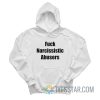 Fuck Narcissistic Abusers Hoodie