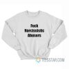 Fuck Narcissistic Abusers Sweatshirt