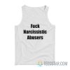 Fuck Narcissistic Abusers Tank Top