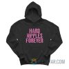 Hard Nipples Forever Hoodie