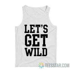 Let's Get Wild Tank Top