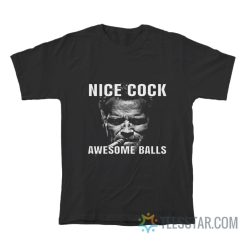 Nice Cock Awesome Balls Meme T-Shirt