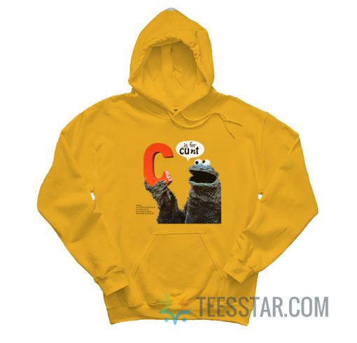 Sesame Street C Is For Cunt Hoodie