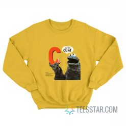 Sesame Street C Is For Cunt Sweatshirt